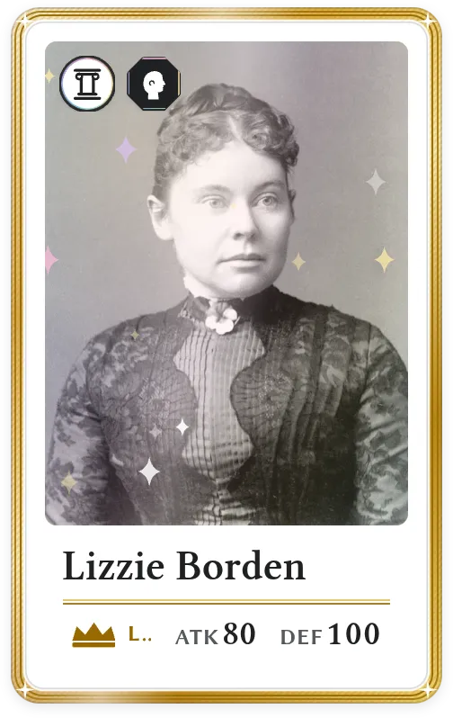 Lizzie Borden, Légendaire, ATK 80, DEF 100