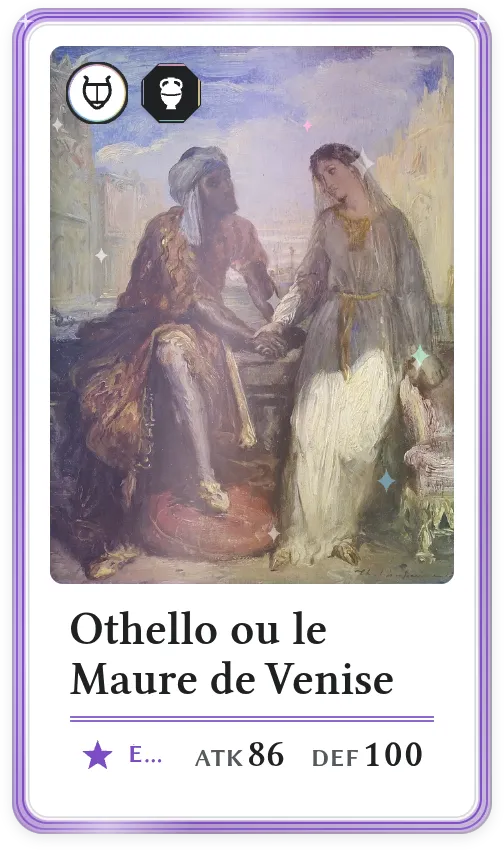 Othello ou le Maure de Venise, Épique, ATK 86, DEF 100