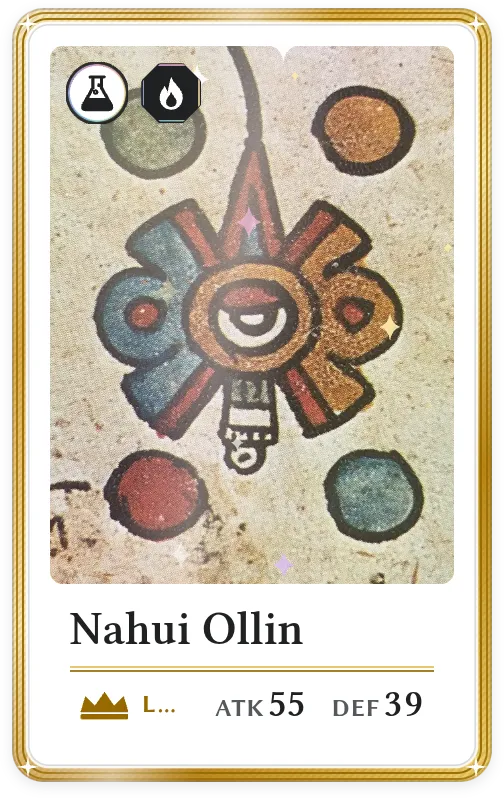 Nahui Ollin, Légendaire, ATK 55, DEF 39