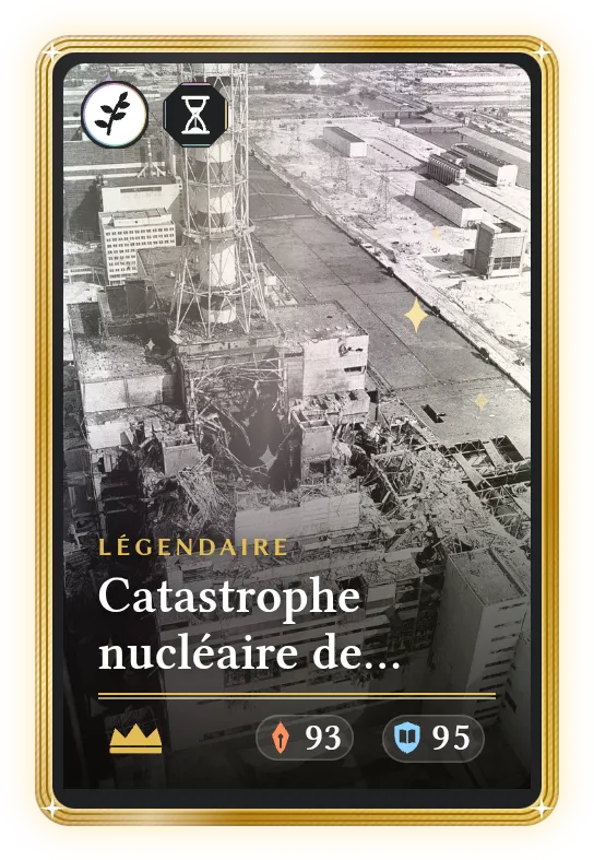 Catastrophe nucléaire de Tchernobyl, Légendaire, ATK 93, DEF 95