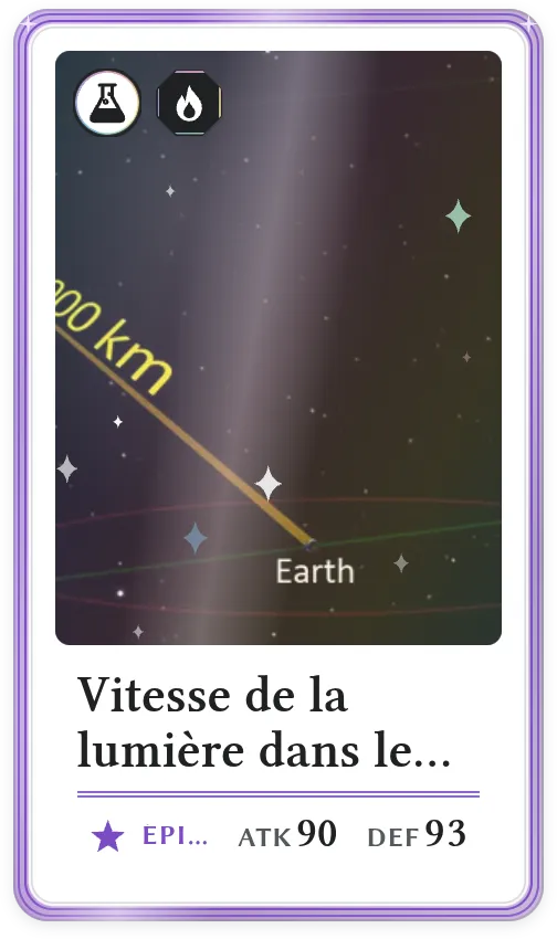 Vitesse de la lumière dans le vide, Épique, ATK 90, DEF 93