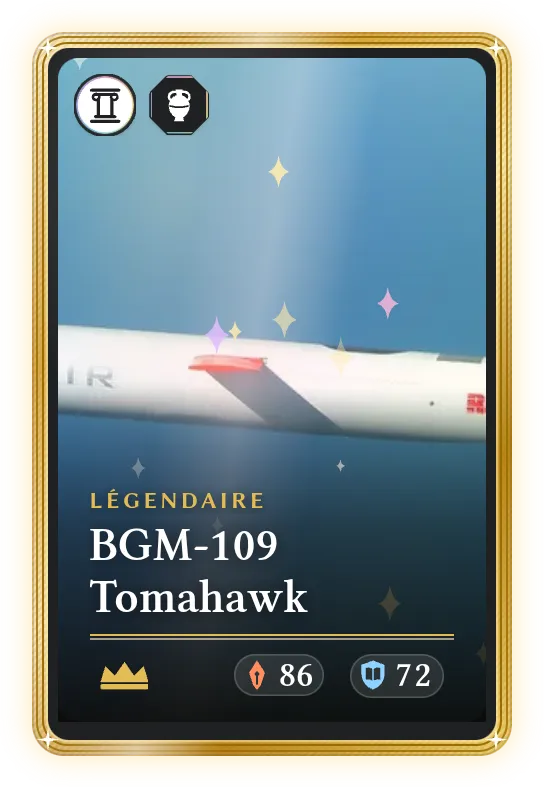 BGM-109 Tomahawk, Légendaire, ATK 86, DEF 72