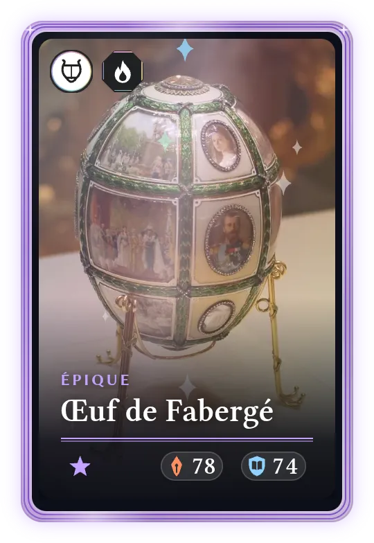 Œuf de Fabergé, Épique, ATK 78, DEF 74