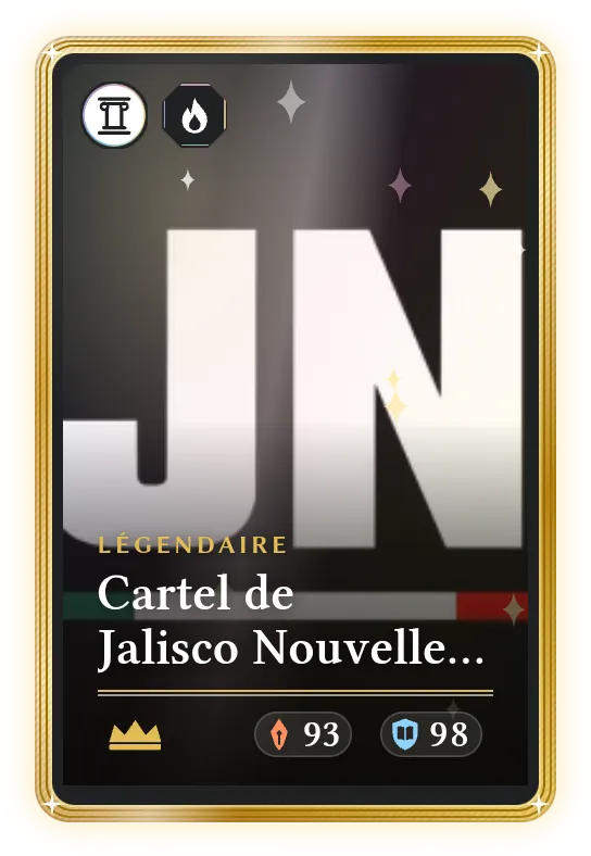 Cartel de Jalisco Nouvelle Génération, Légendaire, ATK 93, DEF 98