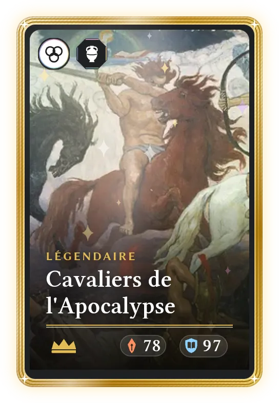 Cavaliers de l'Apocalypse, Légendaire, ATK 78, DEF 97