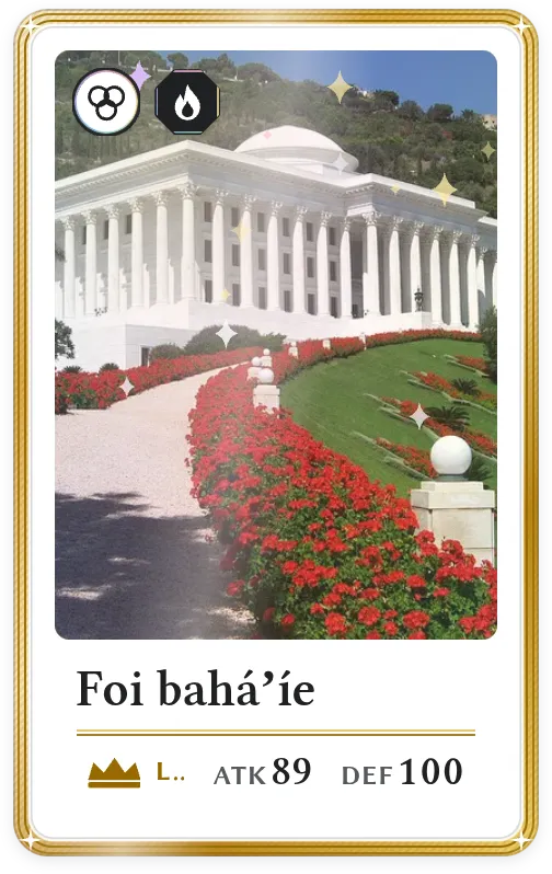 Foi baháʼíe, Légendaire, ATK 89, DEF 100