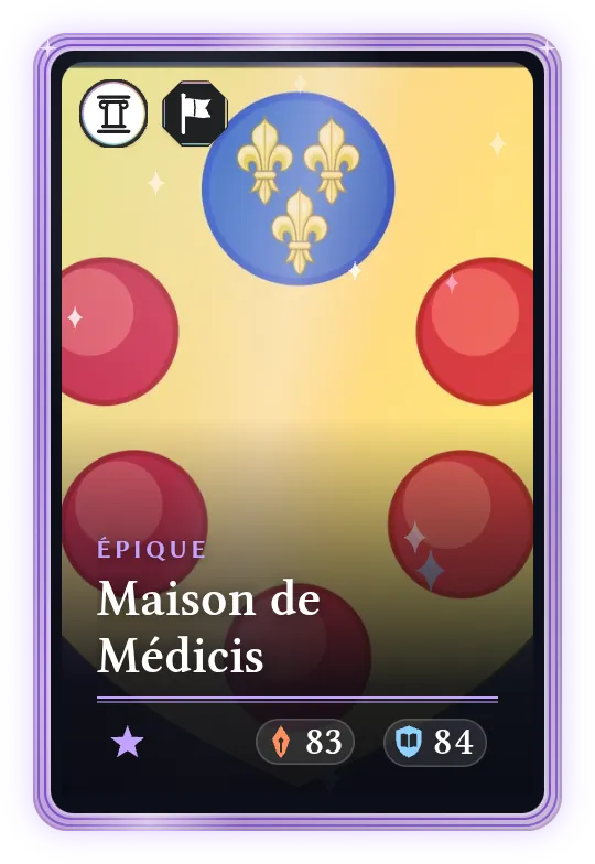 Maison de Médicis, Épique, ATK 83, DEF 84