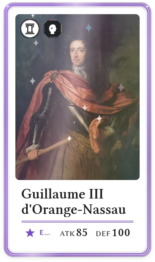 Guillaume III d'Orange-Nassau, Épique, ATK 85, DEF 100