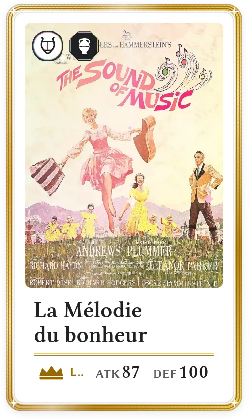 La Mélodie du bonheur, Légendaire, ATK 87, DEF 100
