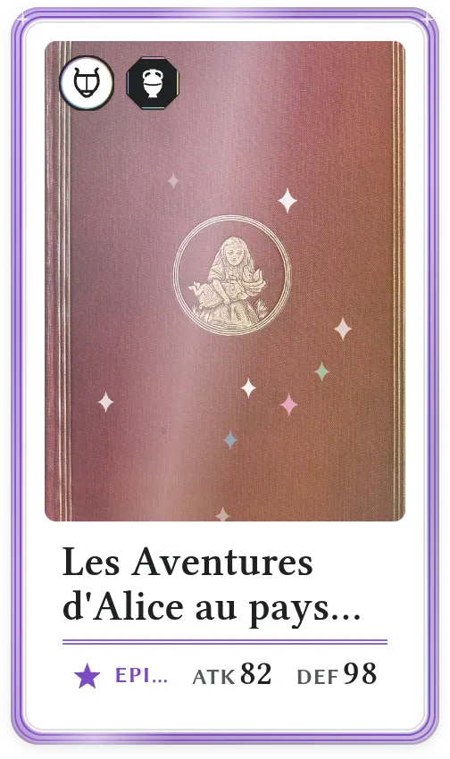 Les Aventures d'Alice au pays des merveilles, Épique, ATK 82, DEF 98