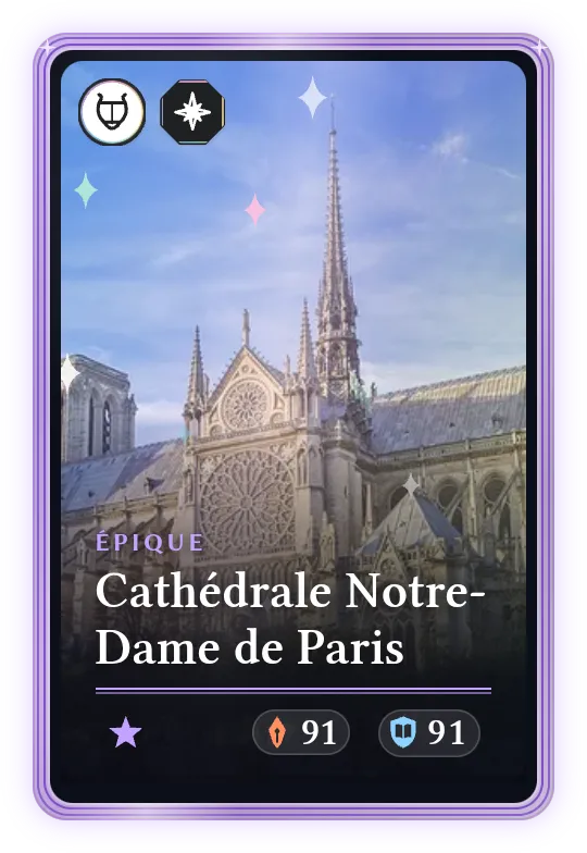 Cathédrale Notre-Dame de Paris, Épique, ATK 91, DEF 91