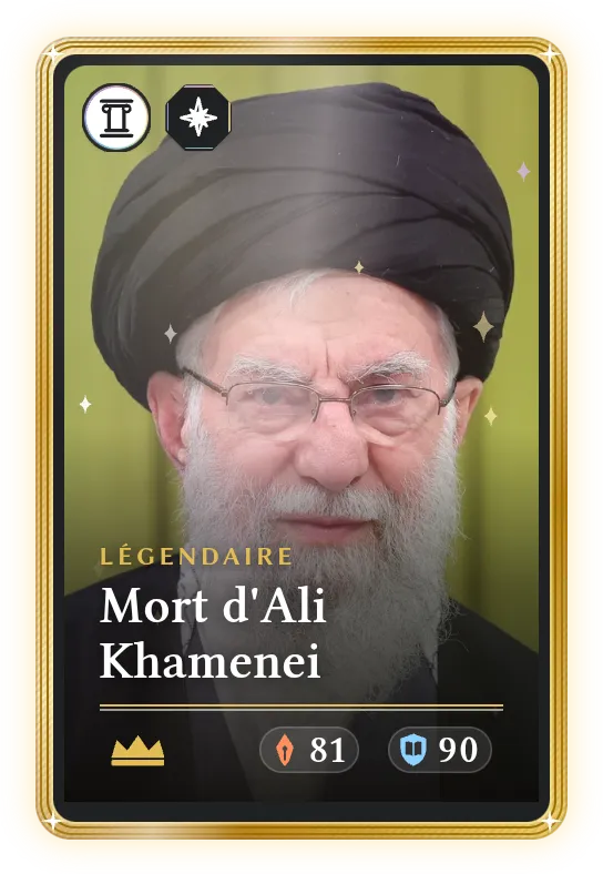 Mort d'Ali Khamenei, Légendaire, ATK 81, DEF 90