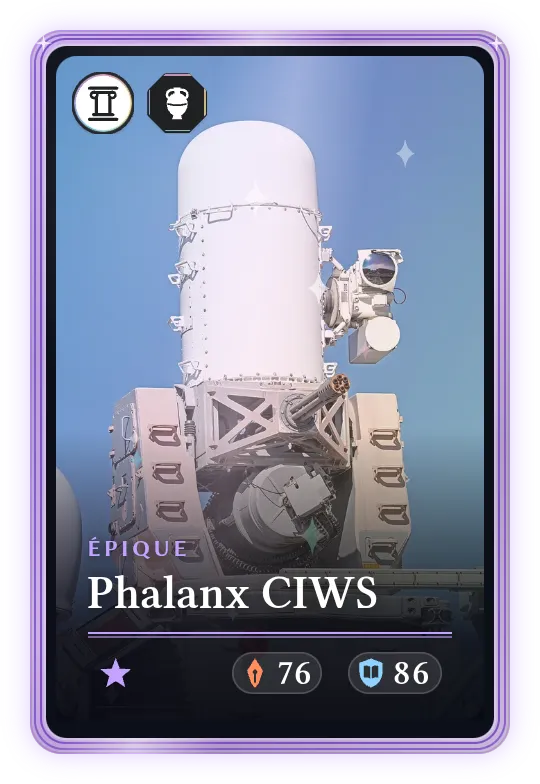 Phalanx CIWS, Épique, ATK 76, DEF 86